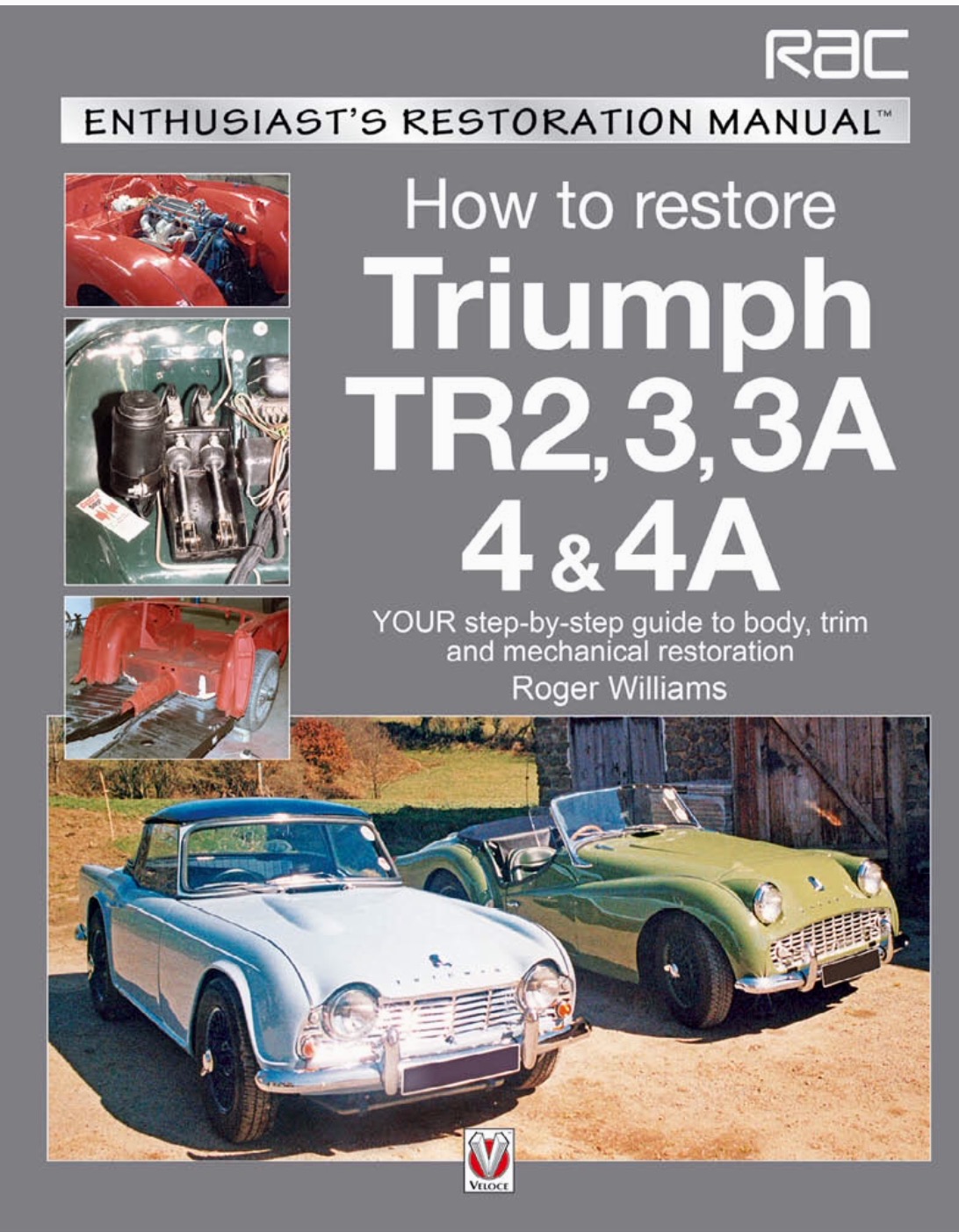 Triumph TR2, 3, 3A, 4 & 4A - Enthusiast's Restoration Manual by Roger Williams