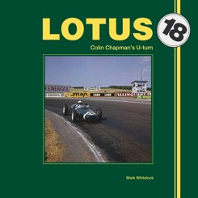 Lotus 18 – Colin Chapman's U-turn
