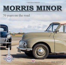 Morris Minor - 70 years on the Road by Ray Newell