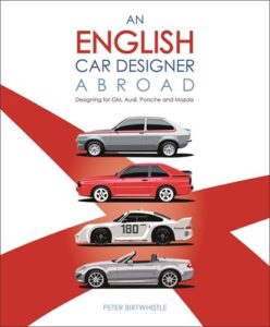 An English Car Designer Abroad: Designing for GM, Audi, Porsche and Mazda book cover