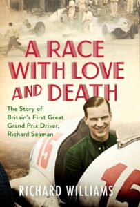 A Race with Love and Death: The Story of Richard Seaman - View this item on Amazon A Race with Love and Death: The Story of Richard Seaman book cover