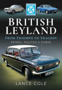 British Leyland - From Triumph to Tragedy: Petrol, Politics and Power - View this item on Amazon British Leyland - From Triumph to Tragedy: Petrol, Politics and Power book cover